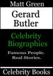 Gerard Butler: Celebrity Biographies